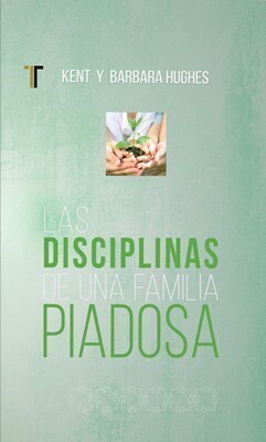 LAS DISCIPLINAS DE UNA FAMILIA PIADOSA