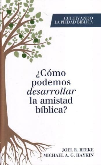 ¿CÓMO PODEMOS DESARROLLAR LA AMISTAD BÍBLICA?