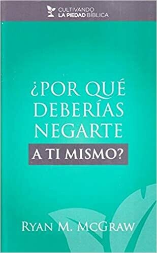 ¿POR QUÉ DEBERÍAS NEGARTE A TI MISMO?