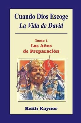CUANDO DIOS ESCOGE - LA VIDA DE DAVID