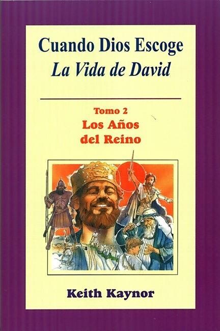 CUANDO DIOS ESCOGE - LA VIDA DE DAVID TOMO 2