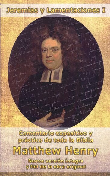 COMENTARIO JEREMÍAS Y LAMENTACIONES I MATTHEW HENRY