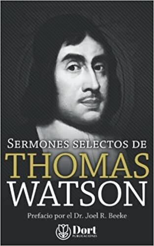 SERMONES SELECTOS DE THOMAS WATSON