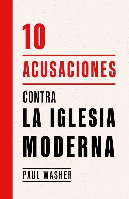 10 ACUSACIONES CONTRA LA IGLESIA MODERNA