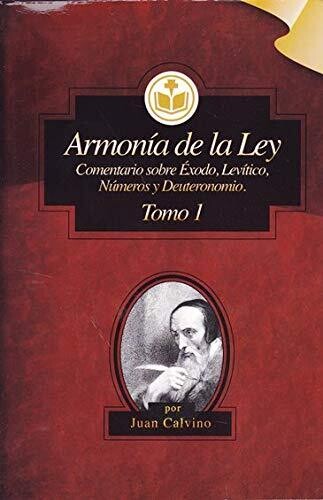 ARMONIA DE LA LEY COMENTARIO SOBRE EXODO, LEVITICO, NUMEROS, Y DEUTORONOMIO