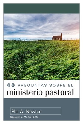 40 PREGUNTAS SOBRE EL MINISTERIO PASTORAL