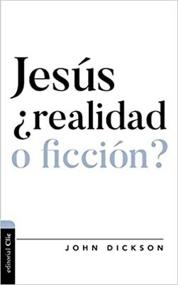 JESUS ¿REALIDAD O FICCION?