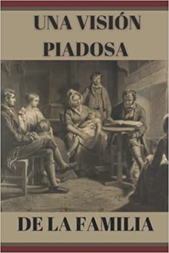 Una Visión Piadosa de la Familia Tomo II