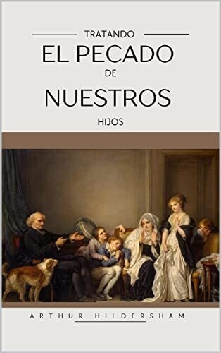 El Pecado de Nuestros Hijos