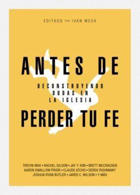 ANTES DE PERDER TU FE