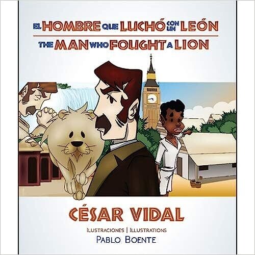 EL HOMBRE QUE LUCHÓ CON UN LEÓN/ THE MAN WHO FOUGHT A LION