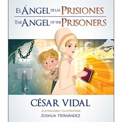 EL ÁNGEL DE LAS PRISIONES/ THE ANGEL OF THE PRISIONERS