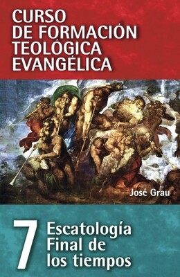 CURSO DE FORMACIÓN TEOLÓGICA EVANGÉLICA / TOMO 7