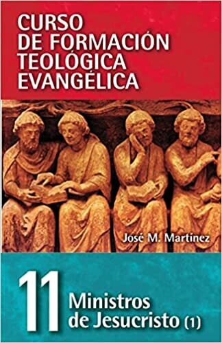 CURSO DE FORMACIÓN TEOLÓGICA EVANGÉLICA/ TOMO 11