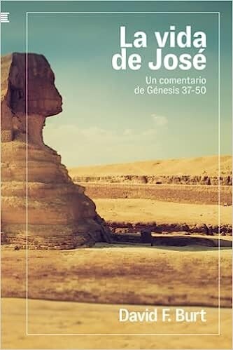 LA VIDA DE JOSÉ- GENESIS 37-50