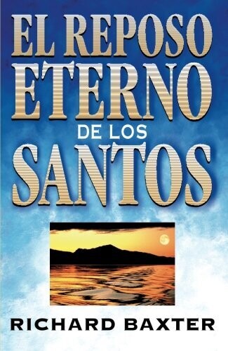 EL REPOSO ETERNO DE LOS SANTOS