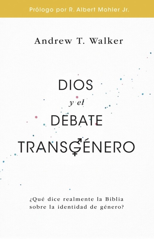 DIOS Y EL DEBATE TRANSGÉNERO