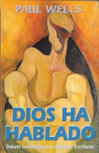 DIOS HA HABLADO/DEBATE CONTEMPORÁNEO SOBRE LAS ESCRITURAS