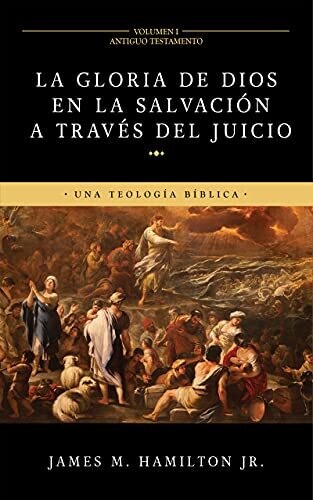 LA GLORIA DE DIOS EN LA SALVACIÓN A TRAVÉS DEL JUICIO
