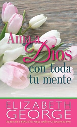 AMA A DIOS CON TODA TU MENTE