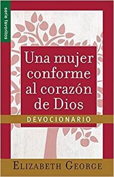 UNA MUJER CONFORME A CORAZÓN DE DIOS