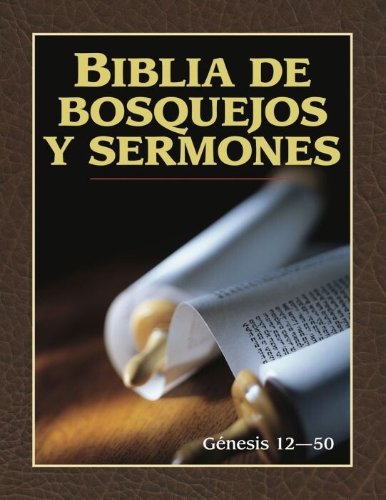 BIBLIA DE BOSQUEJOS Y SERMONES-GENESIS 12 - 50