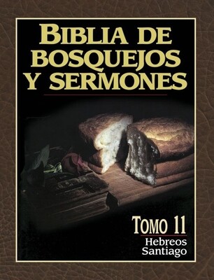 BIBLIA DE BOSQUEJOS Y SERMONES-HEBREOS, SANTIAGO/TOMO 11