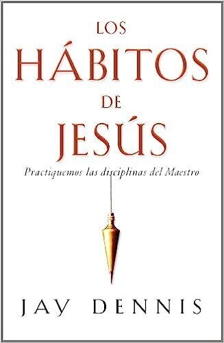 LOS HÁBITOS DE JESÚS