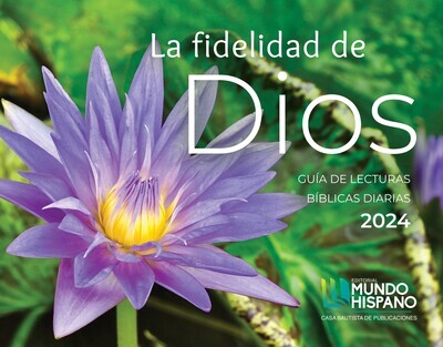 LA FIDELIDAD DE DIOS GUÍA DE LECTURAS BÍBLICAS DIARIAS 2024