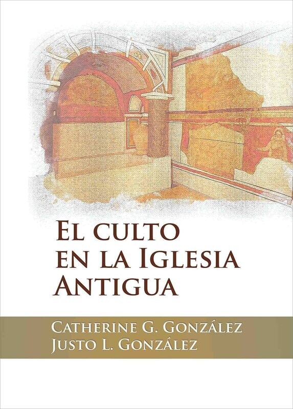 EL CULTO EN LA IGLESIA ANTIGUA