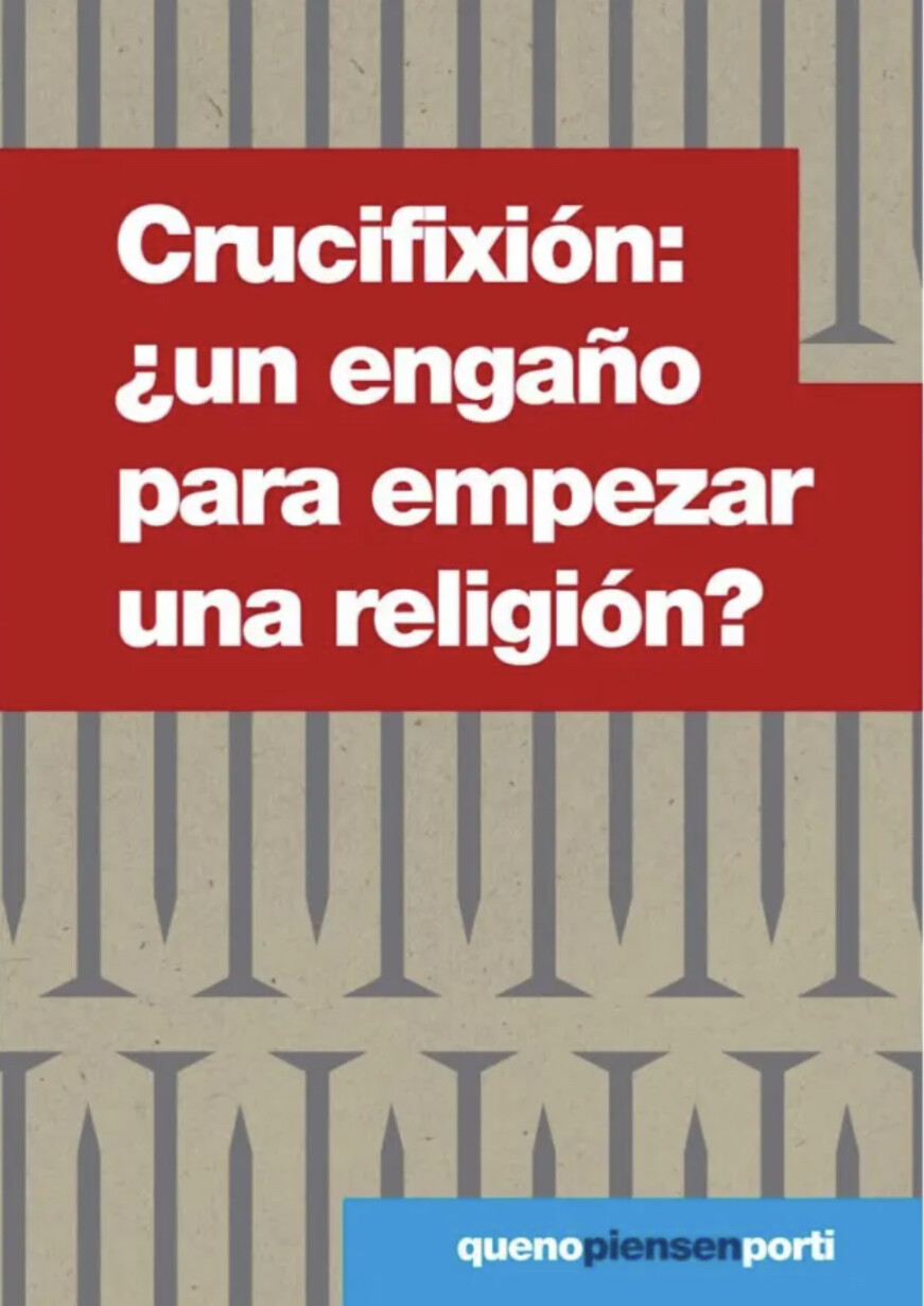 CRUCIFIXIÓN ¿UN ENGAÑO PARA EMPEZAR UNA RELIGIÓN?