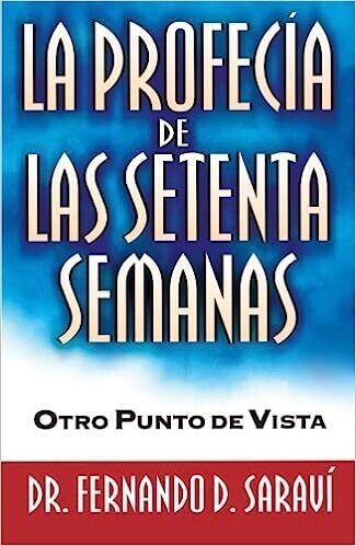 LA PROFECIA DE LAS SETENTA SEMANA