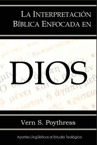 LA INTERPRETACIÓN BÍBLICA ENFOCADA EN DIOS