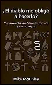 ¿EL DIABLO ME OBLIGÓ A HACERLO?