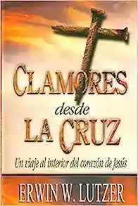 CLAMORES DESDE LA CRUZ