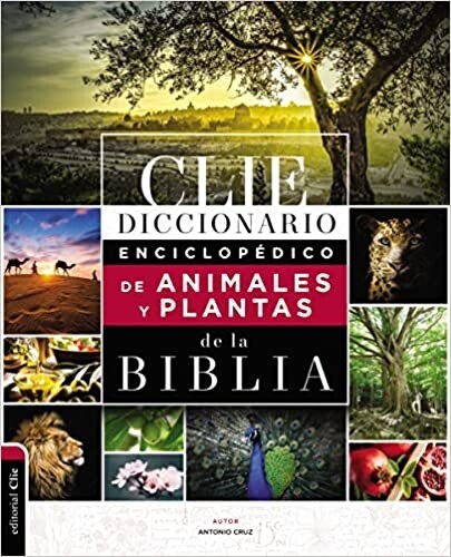 CLIE DICCIONARIO ENCICLOPEDICO DE ANIMALES Y PLANTAS DE LA BIBLIA