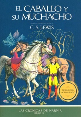 LAS CRÓNICAS DE NARNIA LIBRO 3/ EL CABALLO Y SU MUCHACHO