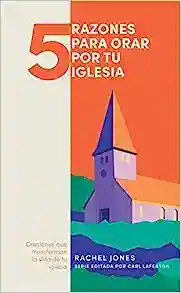 5 RAZONES PARA ORAR POR TU IGLESIA