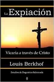 LA EXPIACIÓN VICARIA A TRAVÉS DE CRISTO