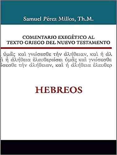 COMENTARIO EXEGÉTICO AL TEXTO GRIEGO DEL NUEVO TESTAMENTO: HEBREOS