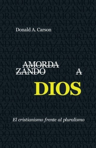 AMORDAZANDO A DIOS
