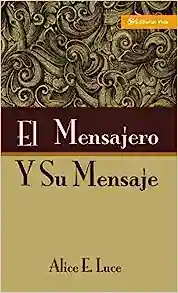 EL MENSAJERO Y SU MENSAJE