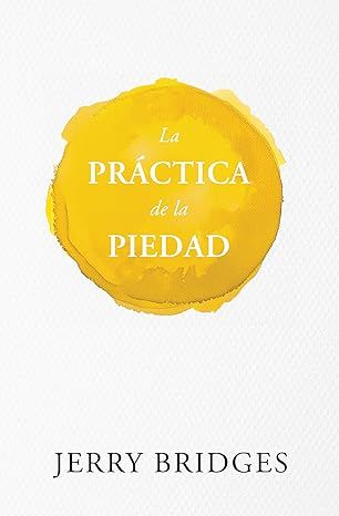 LA PRÁCTICA DE LA PIEDAD