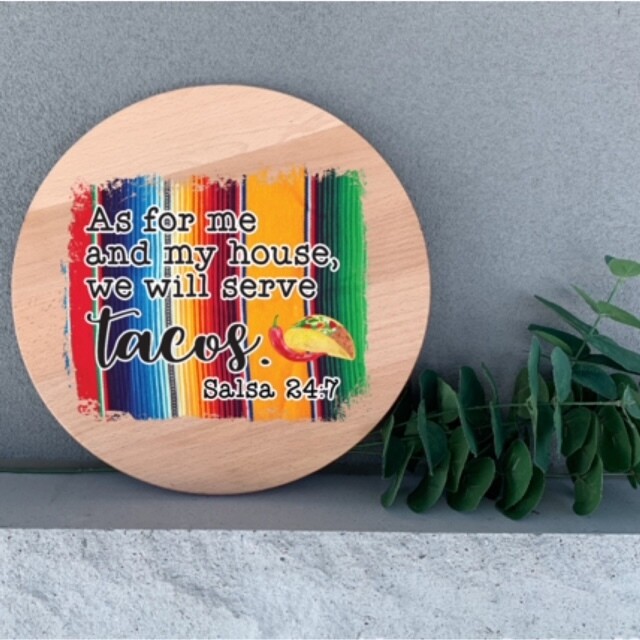 As For Me and My House We Will Serve Taco's Salsa 24:7 Wall Decor