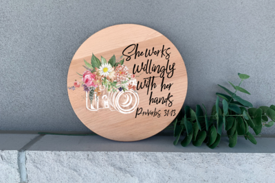 ​She Works Willingly with Her Hands Proverbs 31:13 Photographer* First Picture is a Mock Up of the Sublimation Design