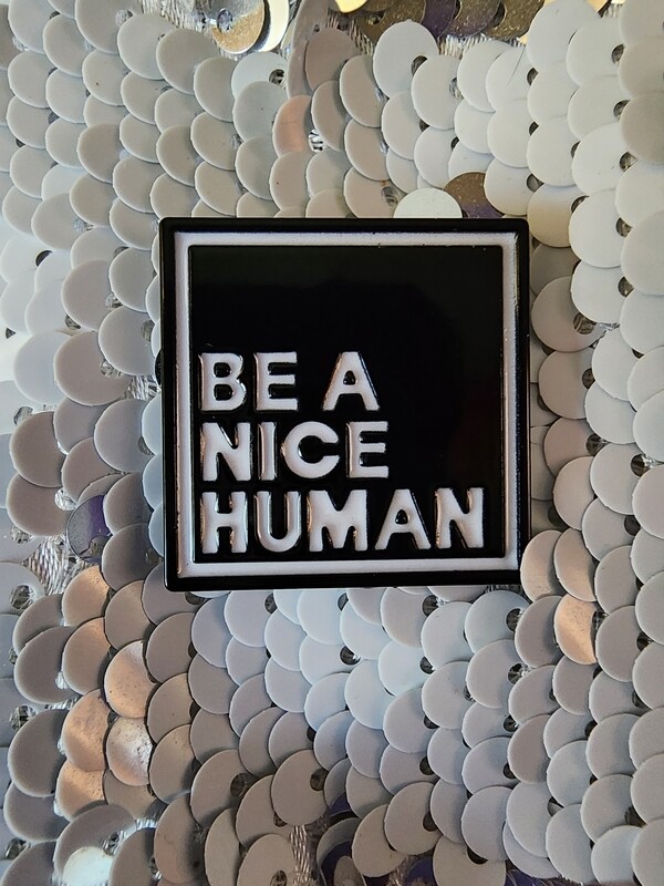 Be A Nice Human Lapel Pin
