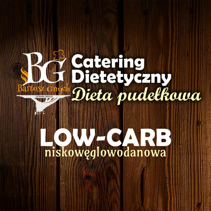 Dieta niskowęglowodanowa (LOW-CARB)