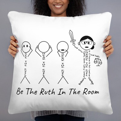 Be The Ruth In The Room - Classic Pillow