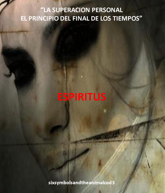 &quot;La superación personal el principio del final de los tiempos&quot; ESPIRITUS