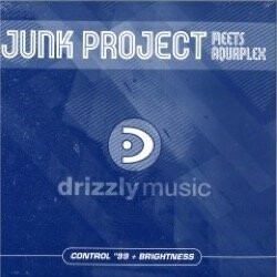 Junk Project / Aquaplex meets Junk Project - Control '99 / Brightness